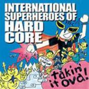 International Superheroes Of HardcoreTakin' It Ova!