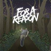 【FOR A REASON】FOR A REASON