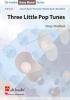 [吹奏楽] Three Little Pop Tunes / スリー・リトル・ポップ・チューンズ