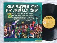 FOR ANIMALS ONLY<br>BAJA MARIMBA BAND