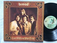 LOST WITHOUT YOUR LOVE<br >BREAD