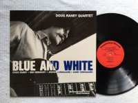BLUE AND WHITE <br>DOUG RANEY QUARTET