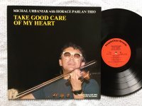 TAKE GOOD CARE OF MY HEART  <br>MICHAEL URBANIAK WITH HORACE PARLAN TRIO