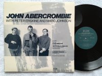 JOHN ABERCROMBIE WITH PETER ERSKINE AND MARC JOHNSON<br>JOHN ABERCROMBIE