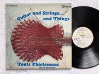 GUITER AND STRINGS... AND THINGS<br>TOOTS THIELEMANS