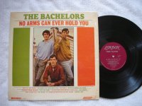 NO ARMS CAN EVER HOLD YOU<br>THE BACHELORS