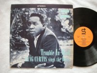 TROUBLE IN MIND<br>KING CURTIS
