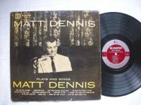 PLAY AND SINGS MATT DENINS<br>MATT DENNIS