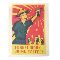 ベトナム 雑貨 ベトナム プロパガンダ アート ポスター【仕事を忘れてコーヒーを飲もう！】約40×30