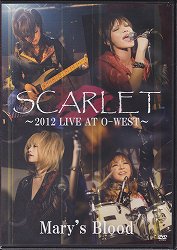 MARY'S BLOOD-scarlet 2012 live at o-west- DVD - ROCK STAKK RECORDS