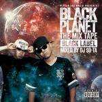 REISSUE!!MIX CDBLACK PLANET THE MIX TAPE mixed by DJ $O-TA -BLACK LABEL<img class='new_mark_img2' src='https://img.shop-pro.jp/img/new/icons60.gif' style='border:none;display:inline;margin:0px;padding:0px;width:auto;' />