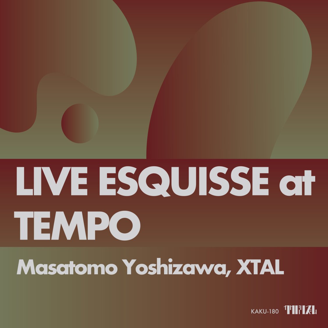 Masatomo Yoshizawa, XTAL / LIVE ESQUISSE at TEMPO（カセットテープ） - カクバリズムデリヴァリー |  カクバリズムの公式通販