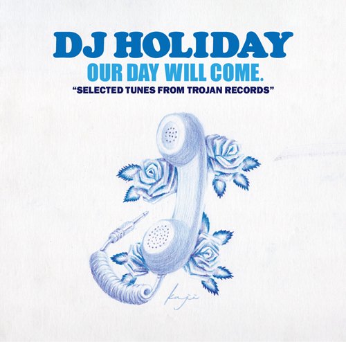 <img class='new_mark_img1' src='https://img.shop-pro.jp/img/new/icons5.gif' style='border:none;display:inline;margin:0px;padding:0px;width:auto;' />DJ HOLIDAY / OUR DAY WILL COME : SELECTED TUNES FROM TROJAN RECORDS