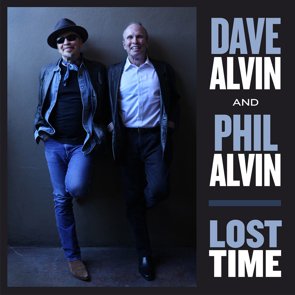 Dave Alvin & Phil Alvin / Lost Time （2016/03）