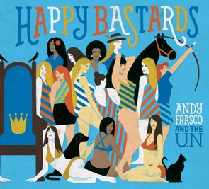 Andy Frasco And The U.N. / Happy Bastards 2016/04