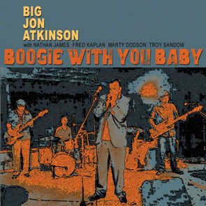 Big Jon Atkinson / Boogie With You Baby （注：輸入盤・オビ解説無し）(2016/07)