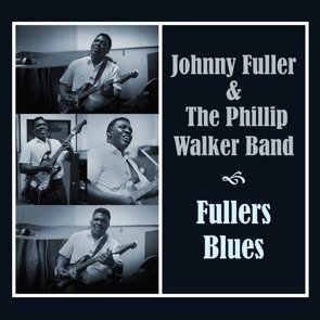 Johnny Fuller & The Phillip Walker Band / Fuller's Blues (2016/07)