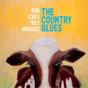 Rob Ickes & Trey Hensley / The Country Blues (2016/08)