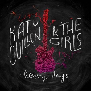 Katy Guillen & the Girls / Heavy Days (2016/09)