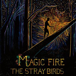 Stray Birds / Magic Fire (2016/09) 