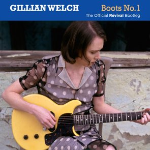Gillian Welch / Boots No.1: The Official Revival Bootleg (2CD) (2016/11)
