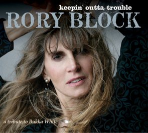 Rory Block / Keepin' Outta Trouble : A Tribute to Bukka White (2016/12)