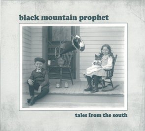 Black Mountain Prophet / Tales From The South (2016/12)