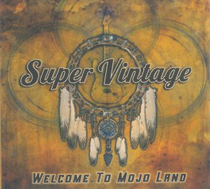 Super Vintage / Welcome To Mojo Land (2017/02)
