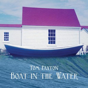 Tom Paxton / Boat In The Water （2017/02）