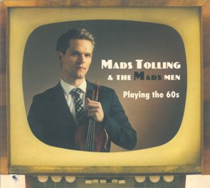 Mads Tolling & The Mads Men / Playing the 60s (2017/03)