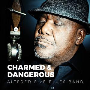 Altered Five Blues Band / Charmed & Dangerous (2017/09)