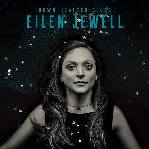 Eilen Jewell / Down Hearted Blues (2017/10)