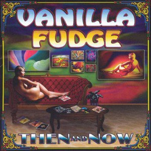 Vanilla Fudge / Then and Now -Expanded Edition- (2CD) (2017/11)