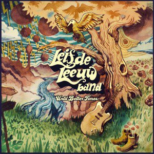 Leif De Leeuw Band / Until Better Times (2017/12)