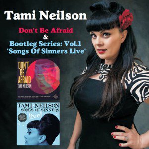 Tami Neilson / Don't Be Afraid & Songs Of Sinners Live (2CD)  (2018/1)