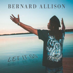 Bernard Allison / Let It Go (2018/2)