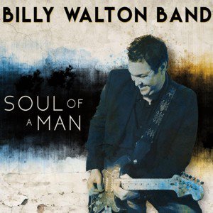 Billy Walton Band / Soul Of A Man (2018/2)
