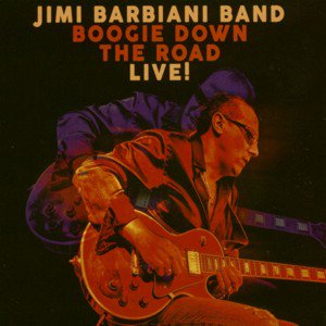 Jimi Barbiani Band / Boogie Down The Road - Live! (2018/2)