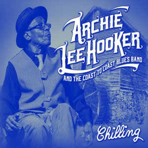 Archie Lee Hooker / Chilling (2018/4)
