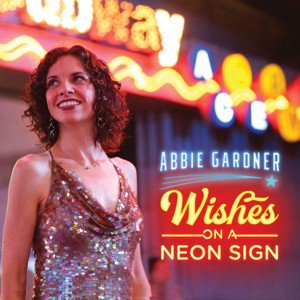 Abbie Gardner / Wishes On A Neon Sign (2018/4)