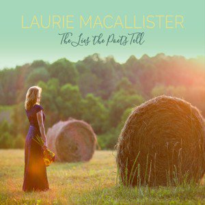 Laurie MaCallister / The Lies The Poets Tell (2018/4)