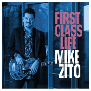 Mike Zito / First Class Life (2018/5)