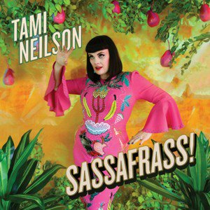 Tami Neilson / Sassafrass! (2018/5)