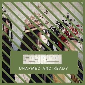 SayReal / Unarmed And Ready (2018/6)