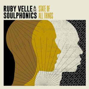 Ruby Velle & The Soulphonics / State of All Things (2018/6)