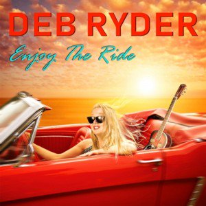 Deb Ryder / Enjoy The Ride (2018/7)