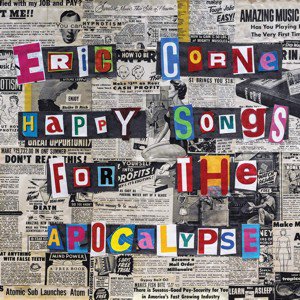 Eric Corne / Happy Songs For The Apocalypse (2018/7)