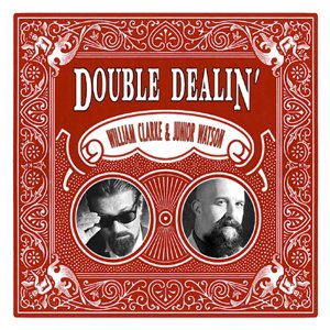 William Clark & Junior Watson / Double Dealin' (直輸入盤）