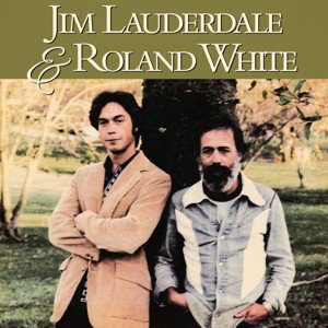 Jim Lauderdale & Roland White / Jim Lauderdale & Roland White (2018/8)