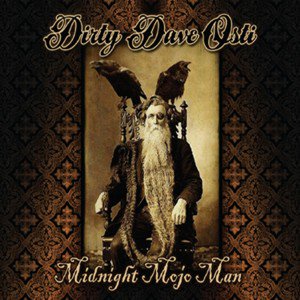 Dirty Dave Osti / Midnight Mojo Man (2018/9)
